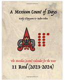 A Mexican Count of Days: The Mexika (Aztec) Calendar for 2023-2024