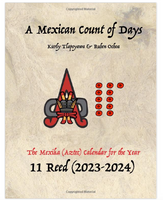 A Mexican Count of Days: The Mexika (Aztec) Calendar for 2023-2024